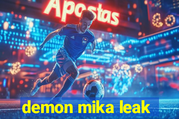 demon mika leak